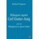 Éduquer après Carl Gustav Jung - suivi de Métaphores et autres vérités, de Richard Gagnon : Chapitre 1