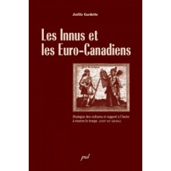 Les Innus et les Euro-Canadiens. Dialogue des cultures et rapport à l’Autre à travers le temps, de Joëlle Gardette : Chapitre 1