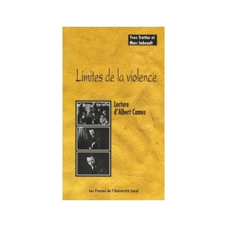 Limites de la violence. Lecture d’Albert Camus, de Yves Trottier, Marc Imbeault : Sommaire