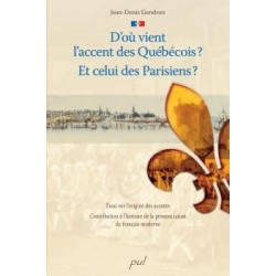 D’où vient l’accent des Québécois? Et celui des Parisiens ? : Sommaire