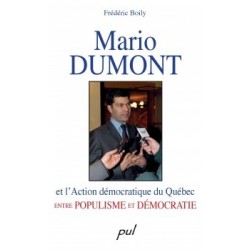 Mario Dumont et l’Action démocratique du Québec entre populisme et démocratie, de Frédéric Boily : Chapitre 1