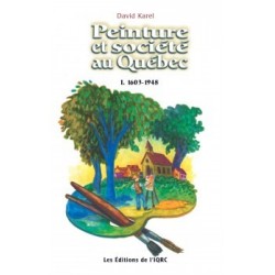 Peinture et société au Québec, 1603-1948, de David Karel : Introduction