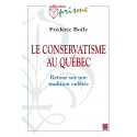 Le conservatisme au Québec. Retour sur une tradition oubliée, de Frédéric Boily : Sommaire