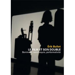 Le film et son double. Boniment, ventriloquie, performativité, de Érik Bullot : 第1章