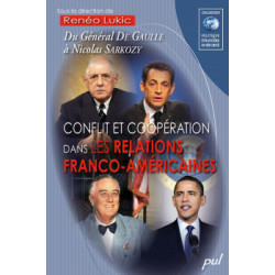 Conflit et coopération dans les relations franco-américaines. Du Général De Gaulle à Nicolas Sarkozy 主编：Renéo Lukic : 第1章