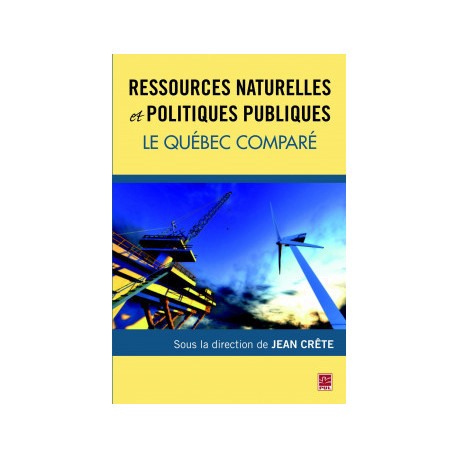 Ressources naturelles et politiques publiques. Le Québec comparé 主编：Jean Crête : 目录