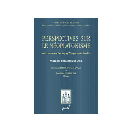 Perspectives sur le néoplatonisme. International Society of Neoplatonic Studies : Sommaire