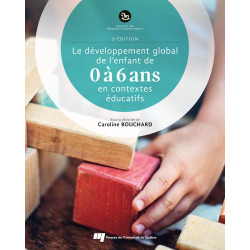 Sommaire : Le développement global de l'enfant de 0 à 6 ans en contextes éducatifs