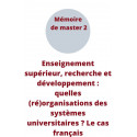 Enseignement supérieur, recherche et développement : quelles (ré)organisations des systèmes universitaires ? Le cas français