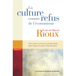Sommaire : La culture comme refus de l’économisme. Écrits de Marcel Rioux