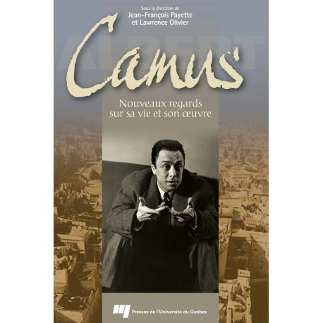 Camus, nouveaux regards sur son oeuvre, de Jean-François Payette et Lawrence Olivier / CHAPITRE 1