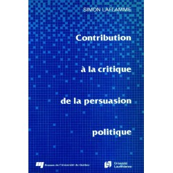 Contribution à la critique de la persuasion politique de Simon Laflamme : sommaire