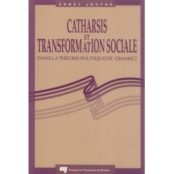 CATHARSIS ET TRANSFORMATION SOCIALE DANS LA THEORIE POLITIQUE DE GRAMSCI de Ernst Jouthe / chapitre 2