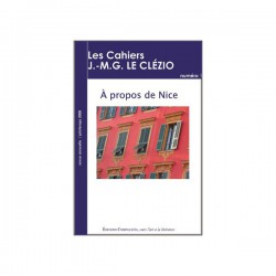 Les cahiers J.-M.G. Le Clézio n°1 : A propos de Nice : 摘要