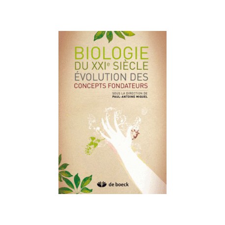 Biologie du XXIe siècle : évolution des concepts fondateurs de Paul-Antoine Miquel / CHAPITRE 4