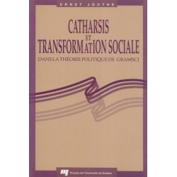 Catharsis et transformation sociale dans la théorie politique de Gramsci d’Ernst Jouthe / CHAPITRE 4