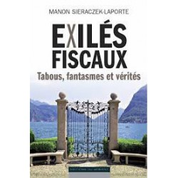 Exilés fiscaux, tabous, fantasmes et vérités de M. Sieraczeck-Laporte : CHAPITRE 2