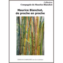 MAURICE BLANCHOT, DE PROCHE EN PROCHE : Sommaire