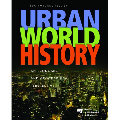 URBAN WORLD HISTORY, de Luc-Normand Tellier / CHAPITRE 6