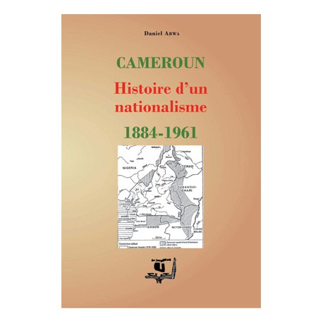 Cameroun : Histoire d'un nationalisme 1884–1961, de Daniel Abwa : chapitre 4