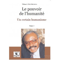 Le pouvoir de l’humanité. Un certain humanisme de William A. ETEKI MBOUMOUA : Introduction