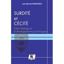 Surdité et Cécité : Entre l’étiologie et le développement psychologique de Jean Bernard MAKANGA : sommaire