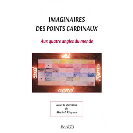 Imaginaires des points cardinaux Sous la direction de Michel Viegnes : Introduction