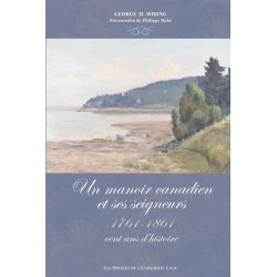 Un Manoir canadien et ses seigneurs : 1761-1861, cent ans d'histoire, de George M. Wrong : 目录