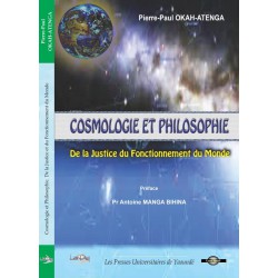 Cosmologie et Philosophie. De la justice et du fonctionnement du monde, de Pierre-Paul Okah-Atenga : Sommaire