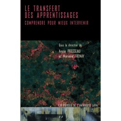 Le transfert des apprentissages : Comprendre pour mieux intervenir, de Annie Presseau et Mariane Frenay : Sommaire