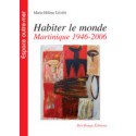 Habiter le monde Martinique 1946-2006, de Marie-Hélène Léotin : Chapitre 1