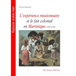 L’expérience missionnaire et le fait colonial en Martinique (1760-1790) : Sommaire