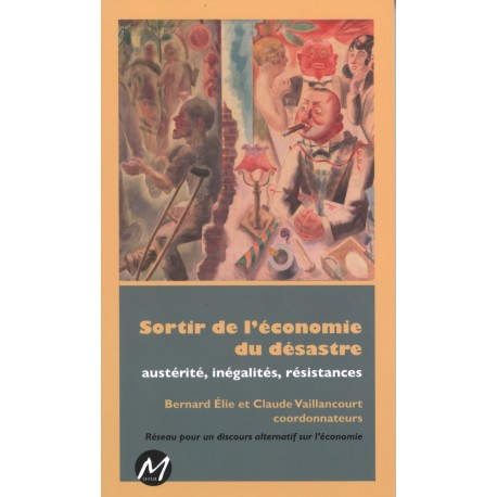 Sortir de l’économie du désastre sous la direction de Bernard Elie, Claude Vaillancourt : Sommaire