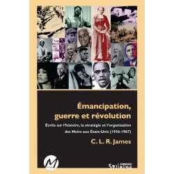 Émancipation, guerre et révolution, de C. L. R. James : Sommaire