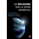Les Religions sur la scène mondiale, sous la dir. de Solange Lefebvre et Robert R. Crépeau : 目录
