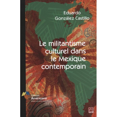 Le militantisme culturel dans le Mexique contemporain : Chapitre 1