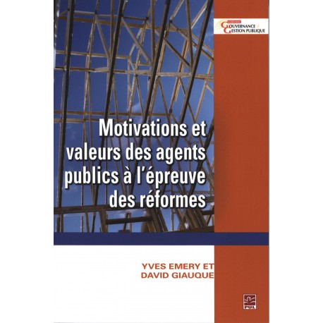 Motivations et valeurs des agents publics à l’épreuve des réformes : Sommaires
