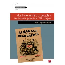 "Le livre aimé du peuple". Les almanachs québécois de 1777 à nos jours, de Hans-Jurgen Lüsebrink sur artelittera.com