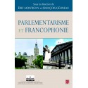 Parlementarisme et Francophonie, (ss. dir. de) Éric Montigny et François Gélineau : 目录