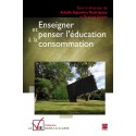 Enseigner et penser l’éducation à la consommation, (ss. dir. de) Adolfo Agundez Rodriguez et France Jutras : 目录