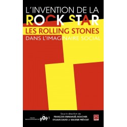 L'invention de la rock star, (ss. dir.) François-Emmanuël Boucher, Sylvain David et Maxime Prévost : 目录