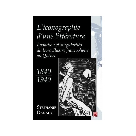 L'iconographie d'une littérature. Évolution et singularités du livre illustré francophone, de Stéphanie Danaux : 目录