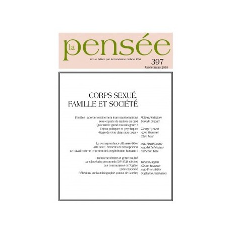 Revue La Pensée, n° 397 : Corps sexué, famille et société : Sommaire